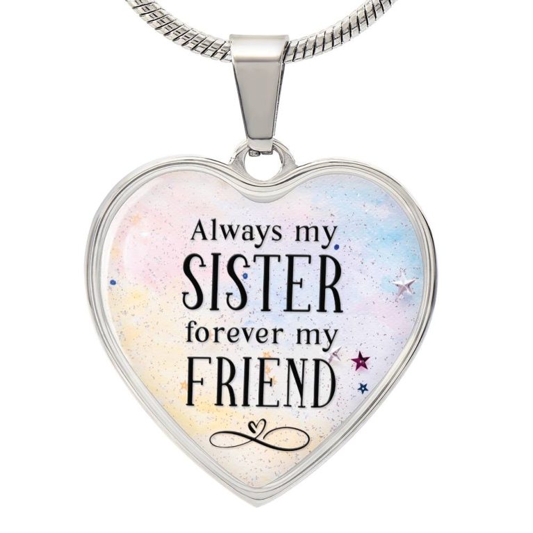 Luxury Heart Necklace for Sister – Always My Sister Forever My Friend